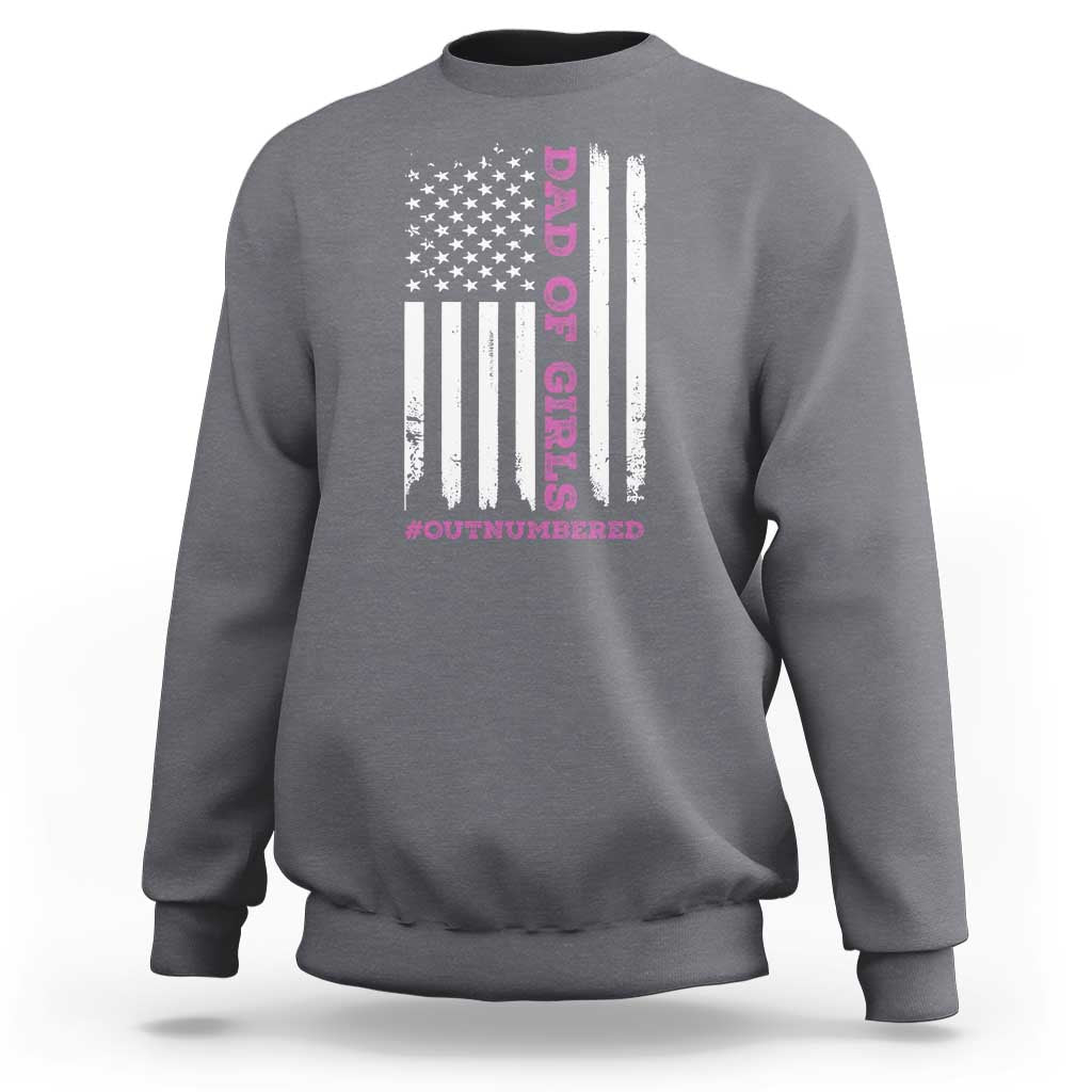 Funny Dad Of Girls Outnumbered Sweatshirt Vintage American Flag Father's Day