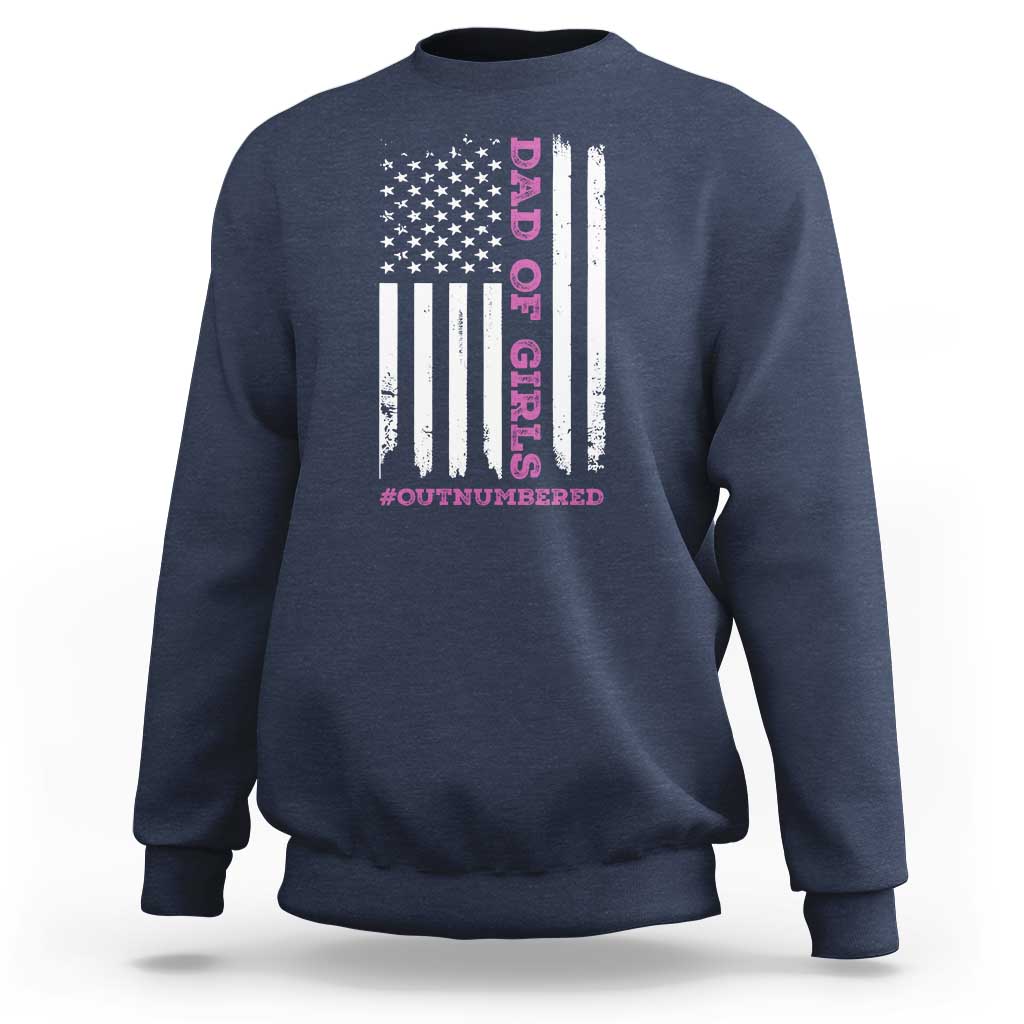 Funny Dad Of Girls Outnumbered Sweatshirt Vintage American Flag Father's Day