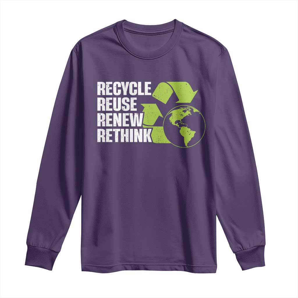 Recycle Reuse Renew Rethink Environmental Activism Long Sleeve Shirt