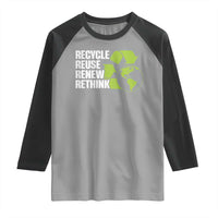 Recycle Reuse Renew Rethink Environmental Activism Raglan Shirt