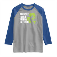 Recycle Reuse Renew Rethink Environmental Activism Raglan Shirt