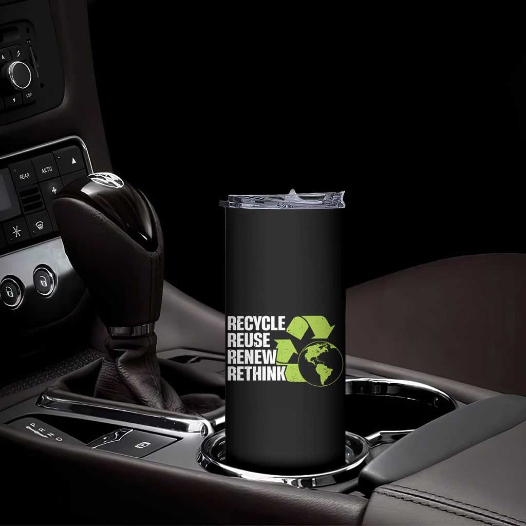 Recycle Reuse Renew Rethink Environmental Activism Skinny Tumbler