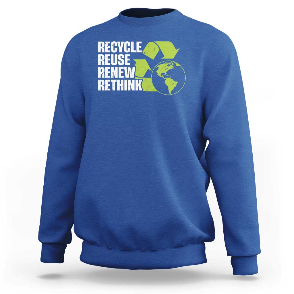 Recycle Reuse Renew Rethink Environmental Activism Sweatshirt