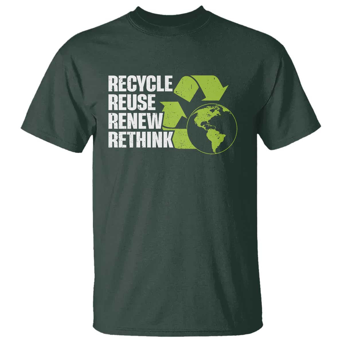 Recycle Reuse Renew Rethink Environmental Activism T Shirt