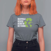 Recycle Reuse Renew Rethink Environmental Activism T Shirt For Women