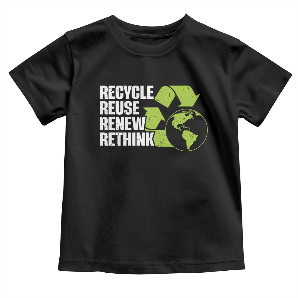 Recycle Reuse Renew Rethink Environmental Activism Toddler T Shirt