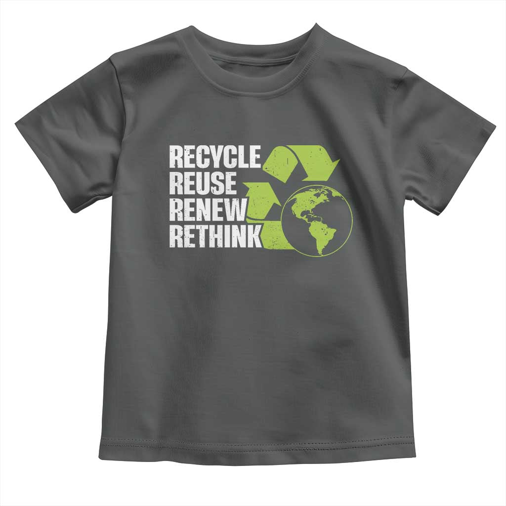 Recycle Reuse Renew Rethink Environmental Activism Toddler T Shirt