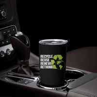 Recycle Reuse Renew Rethink Environmental Activism Tumbler Cup