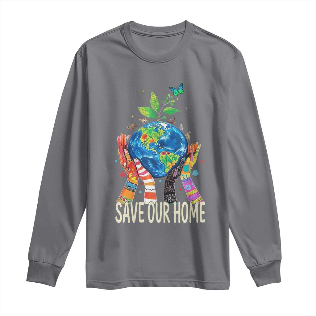 Save Our Home Animals Wildlife Conservation Earth Day Long Sleeve Shirt