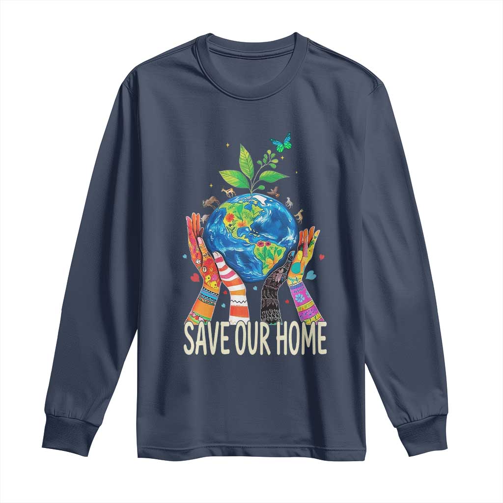 Save Our Home Animals Wildlife Conservation Earth Day Long Sleeve Shirt