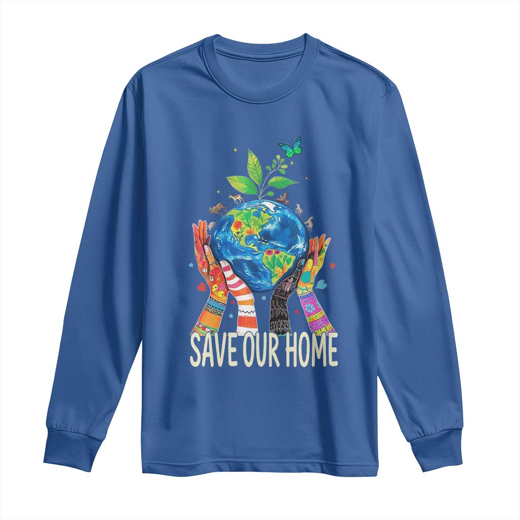 Save Our Home Animals Wildlife Conservation Earth Day Long Sleeve Shirt