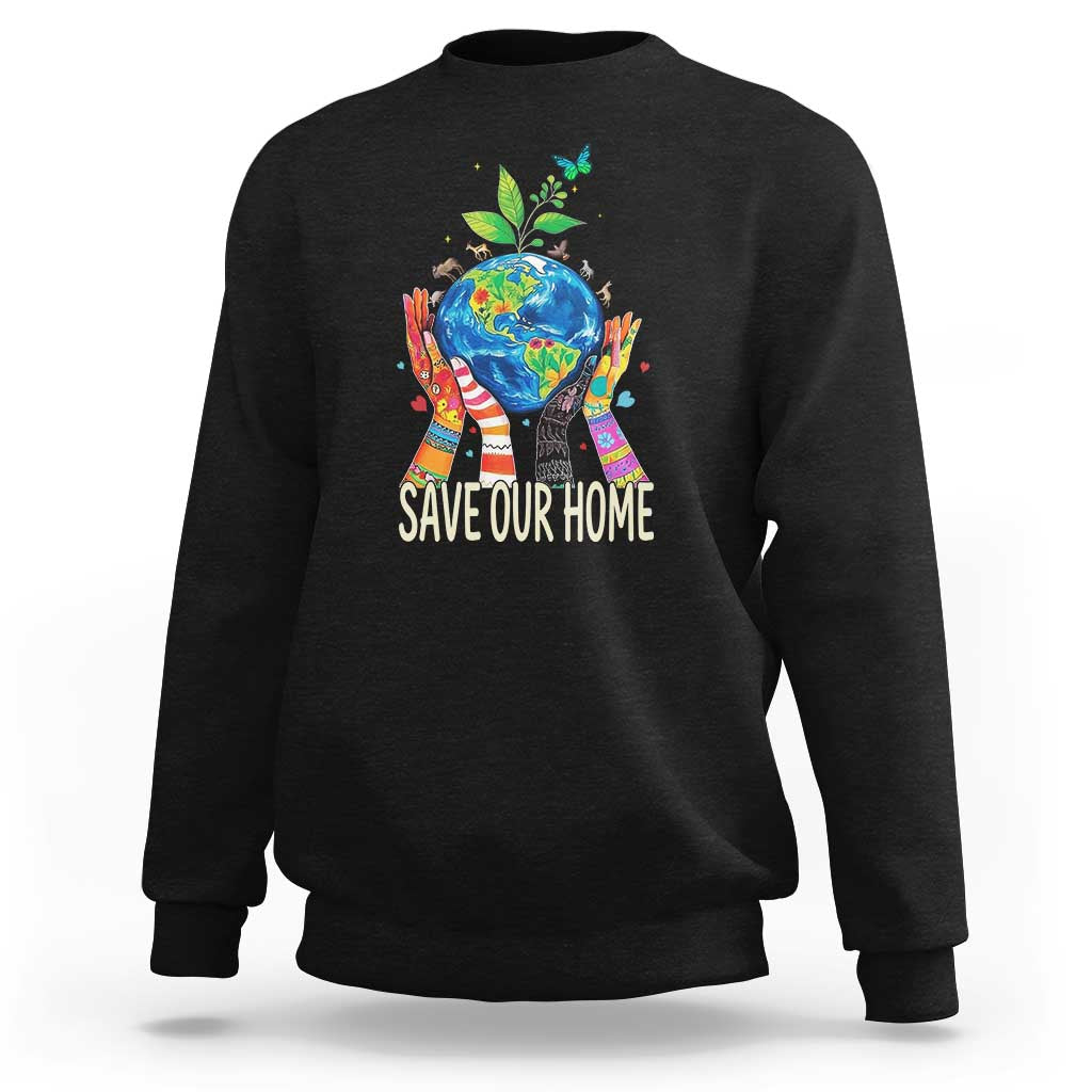 Save Our Home Animals Wildlife Conservation Earth Day Sweatshirt