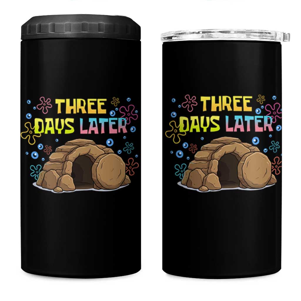 Three Days Later Christian Easter 4 in 1 Can Cooler Tumbler Funny Jesus Resurrection Meme