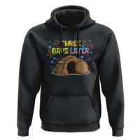 Three Days Later Christian Easter Hoodie Funny Jesus Resurrection Meme