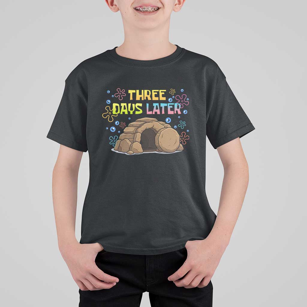 Three Days Later Christian Easter T Shirt For Kid Funny Jesus Resurrection Meme