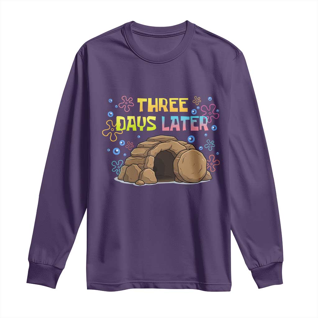 Three Days Later Christian Easter Long Sleeve Shirt Funny Jesus Resurrection Meme