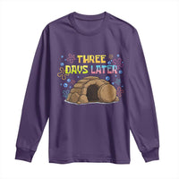 Three Days Later Christian Easter Long Sleeve Shirt Funny Jesus Resurrection Meme