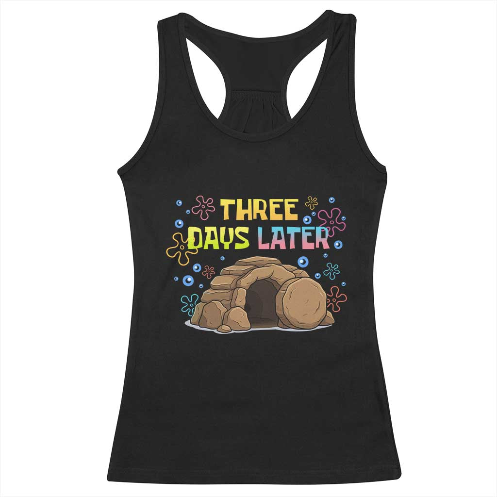 Three Days Later Christian Easter Racerback Tank Top Funny Jesus Resurrection Meme