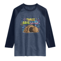 Three Days Later Christian Easter Raglan Shirt Funny Jesus Resurrection Meme