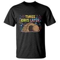 Three Days Later Christian Easter T Shirt Funny Jesus Resurrection Meme