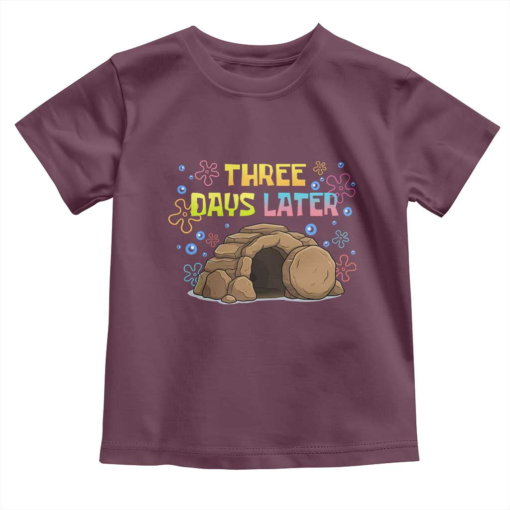 Three Days Later Christian Easter Toddler T Shirt Funny Jesus Resurrection Meme