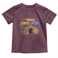 Three Days Later Christian Easter Toddler T Shirt Funny Jesus Resurrection Meme