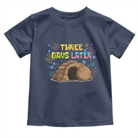 Three Days Later Christian Easter Toddler T Shirt Funny Jesus Resurrection Meme