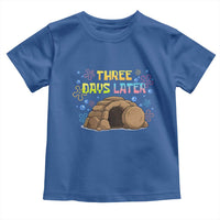 Three Days Later Christian Easter Toddler T Shirt Funny Jesus Resurrection Meme