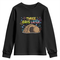Three Days Later Christian Easter Youth Sweatshirt Funny Jesus Resurrection Meme
