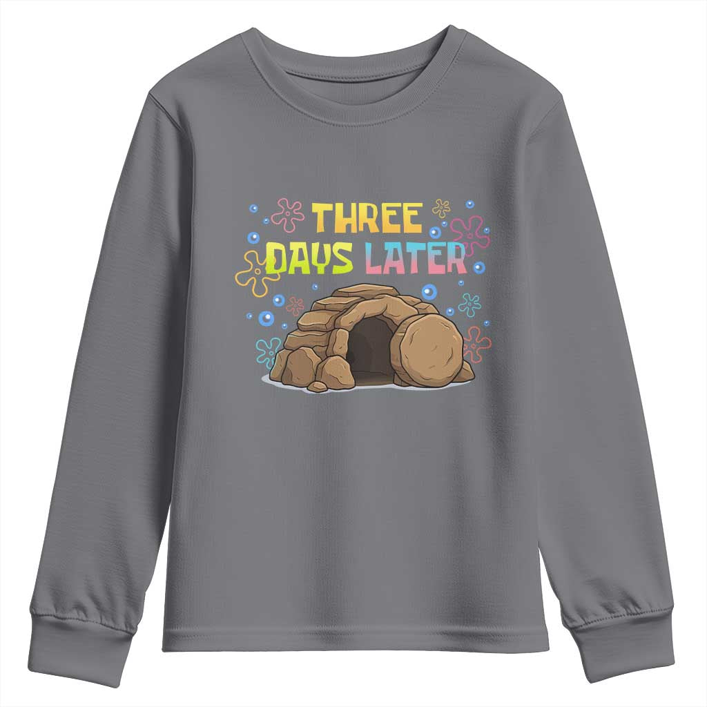 Three Days Later Christian Easter Youth Sweatshirt Funny Jesus Resurrection Meme