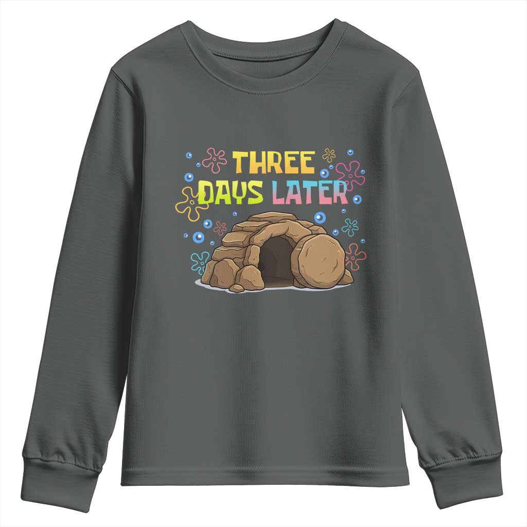 Three Days Later Christian Easter Youth Sweatshirt Funny Jesus Resurrection Meme