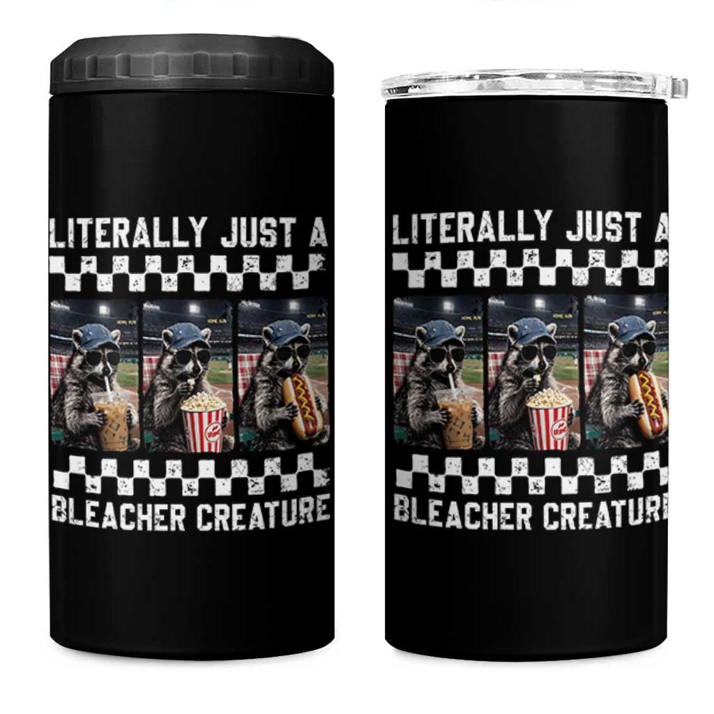Baseball Raccoon Literally Just a Bleacher Creature 4 in 1 Can Cooler Tumbler Funny Trash Panda At Ballfield