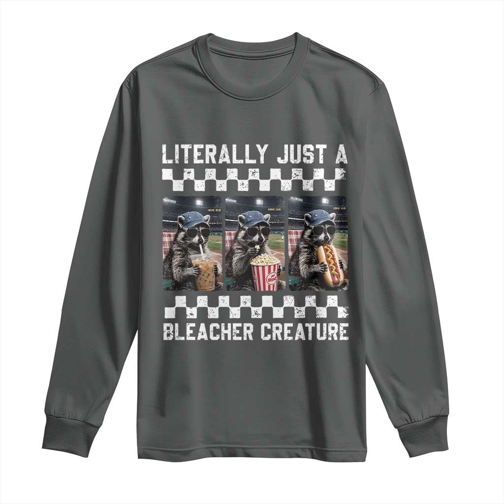 Baseball Raccoon Literally Just a Bleacher Creature Long Sleeve Shirt Funny Trash Panda At Ballfield