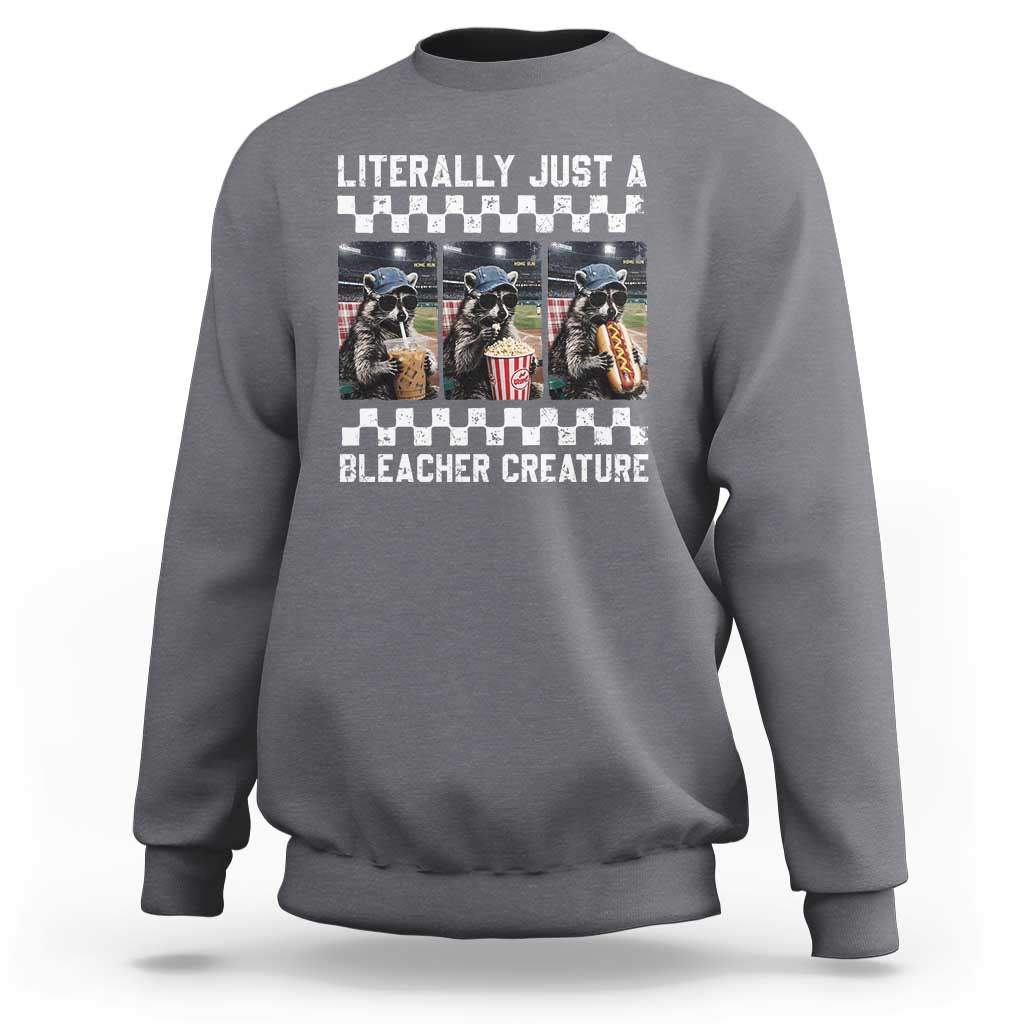 Baseball Raccoon Literally Just a Bleacher Creature Sweatshirt Funny Trash Panda At Ballfield