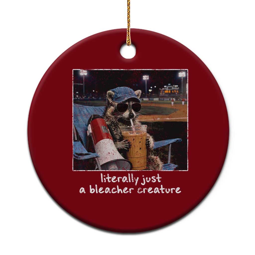 Baseball Raccoon Literally Just a Bleacher Creature Ceramic Ornament Funny Trash Panda Drinking Iced Coffee Ballfield