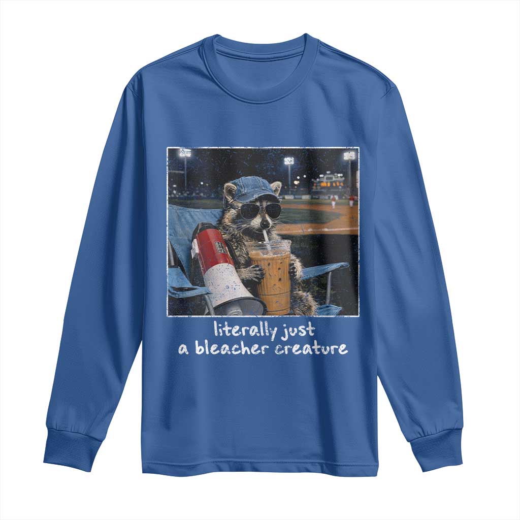 Baseball Raccoon Literally Just a Bleacher Creature Long Sleeve Shirt Funny Trash Panda Drinking Iced Coffee Ballfield