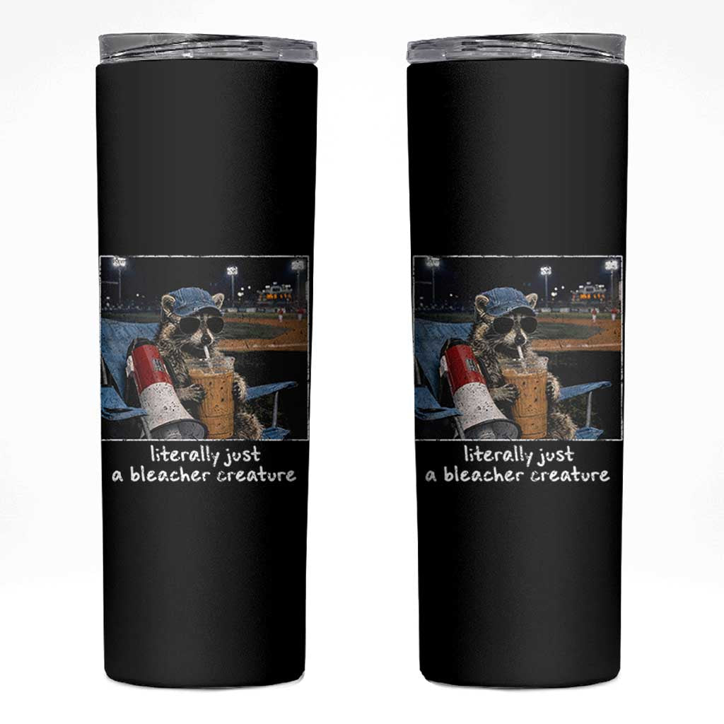 Baseball Raccoon Literally Just a Bleacher Creature Skinny Tumbler Funny Trash Panda Drinking Iced Coffee Ballfield
