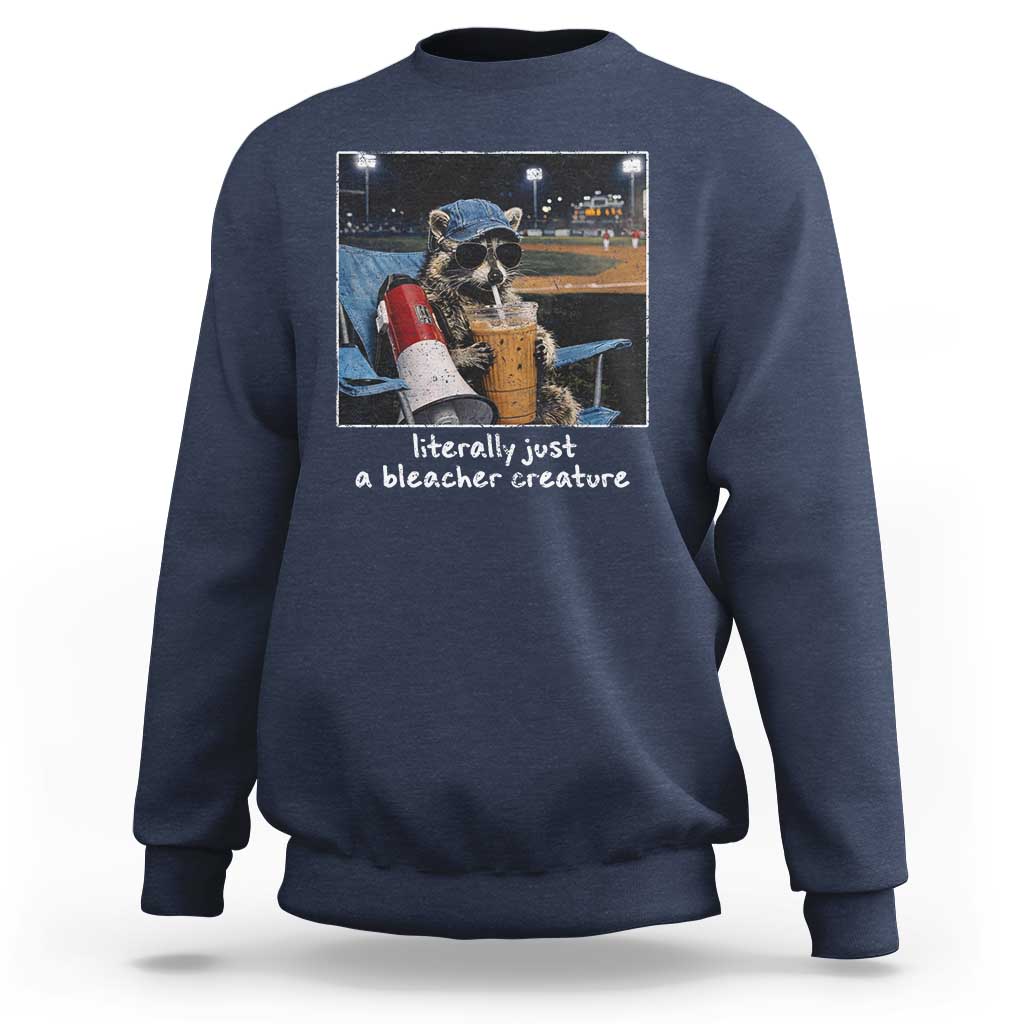Baseball Raccoon Literally Just a Bleacher Creature Sweatshirt Funny Trash Panda Drinking Iced Coffee Ballfield