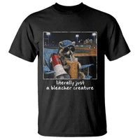 Baseball Raccoon Literally Just a Bleacher Creature T Shirt Funny Trash Panda Drinking Iced Coffee Ballfield