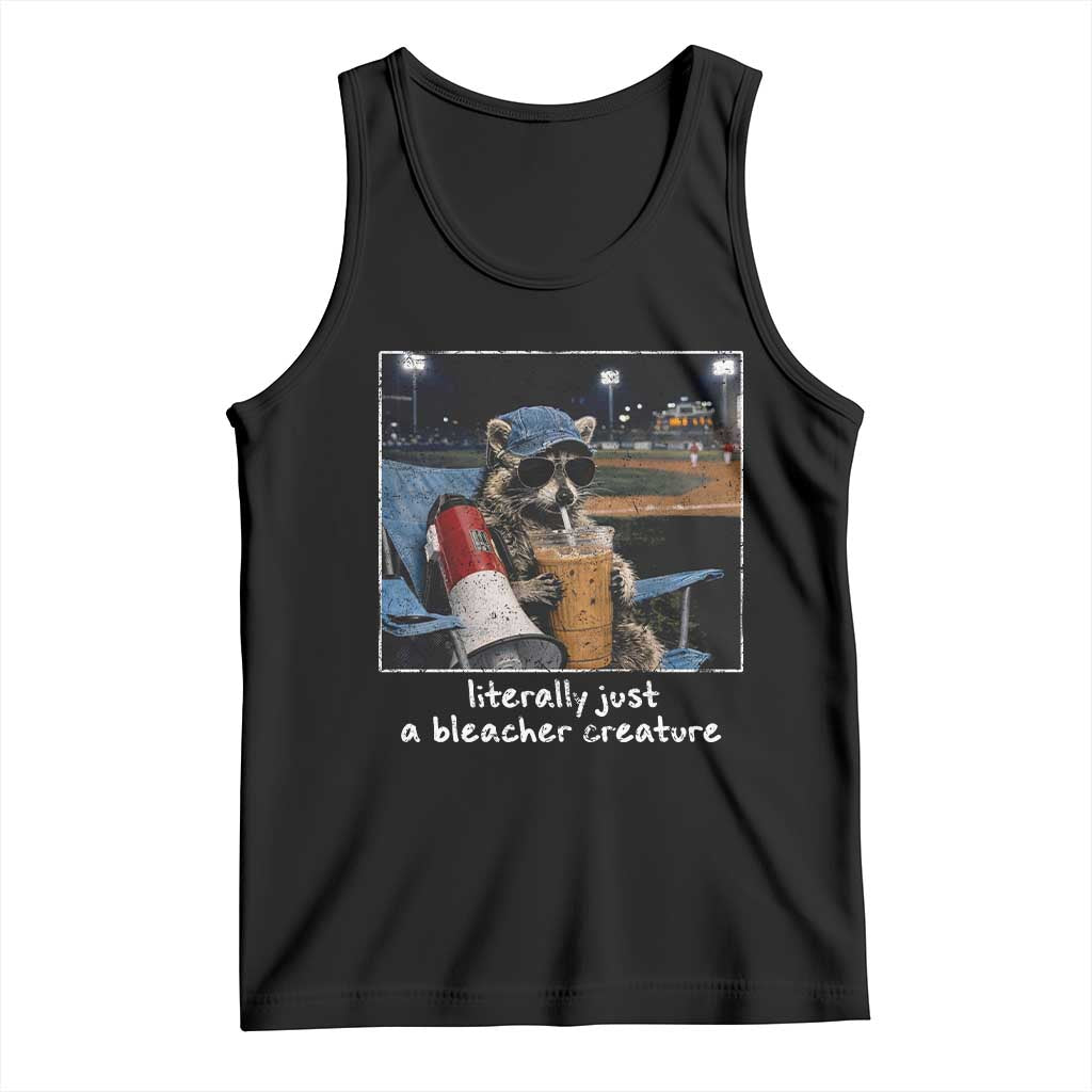 Baseball Raccoon Literally Just a Bleacher Creature Tank Top Funny Trash Panda Drinking Iced Coffee Ballfield