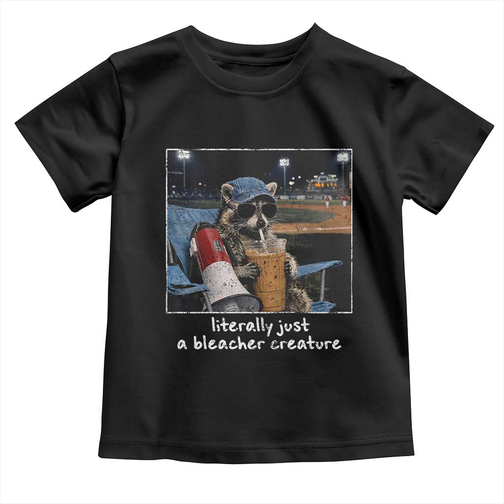 Baseball Raccoon Literally Just a Bleacher Creature Toddler T Shirt Funny Trash Panda Drinking Iced Coffee Ballfield