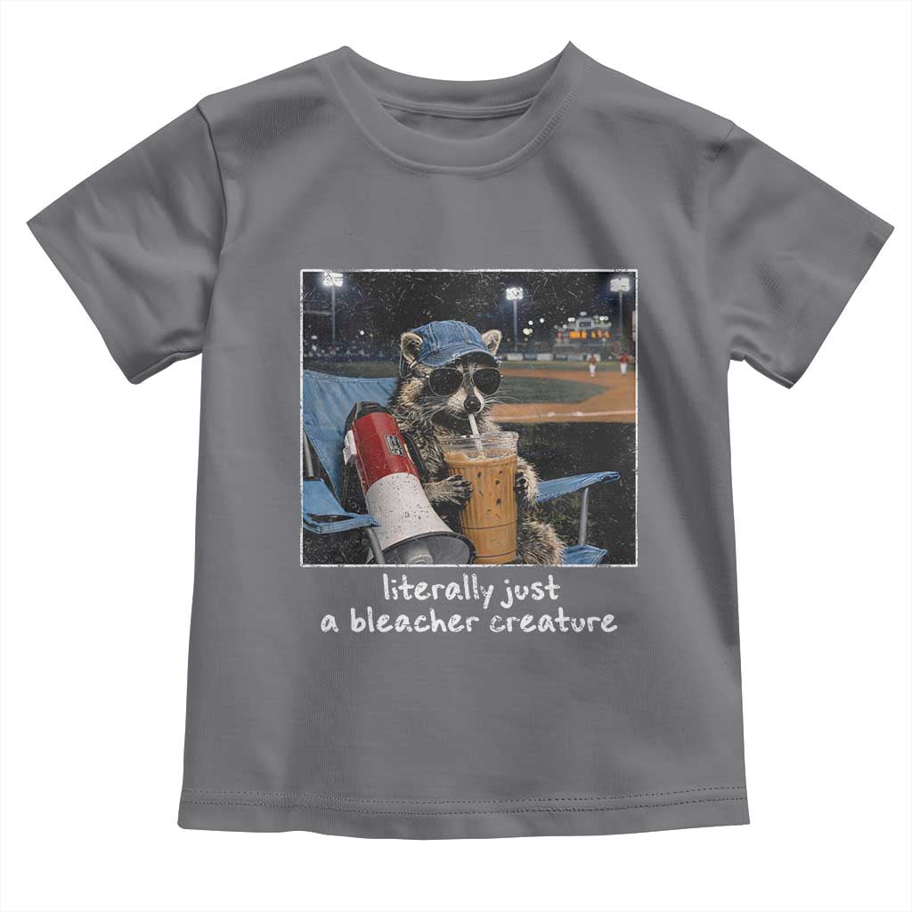 Baseball Raccoon Literally Just a Bleacher Creature Toddler T Shirt Funny Trash Panda Drinking Iced Coffee Ballfield