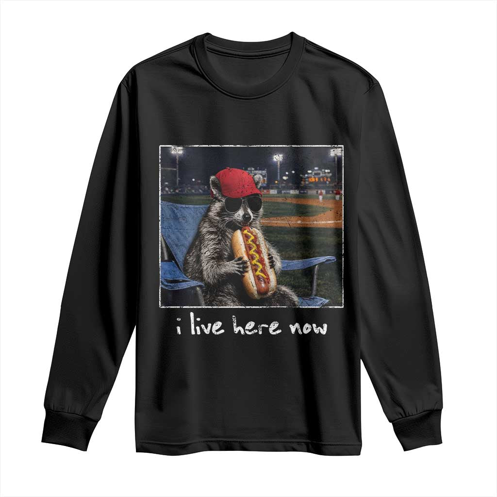 Baseball Raccoon I Live Here Now Long Sleeve Shirt Funny Trash Panda Eating Hot Dog Ballfield