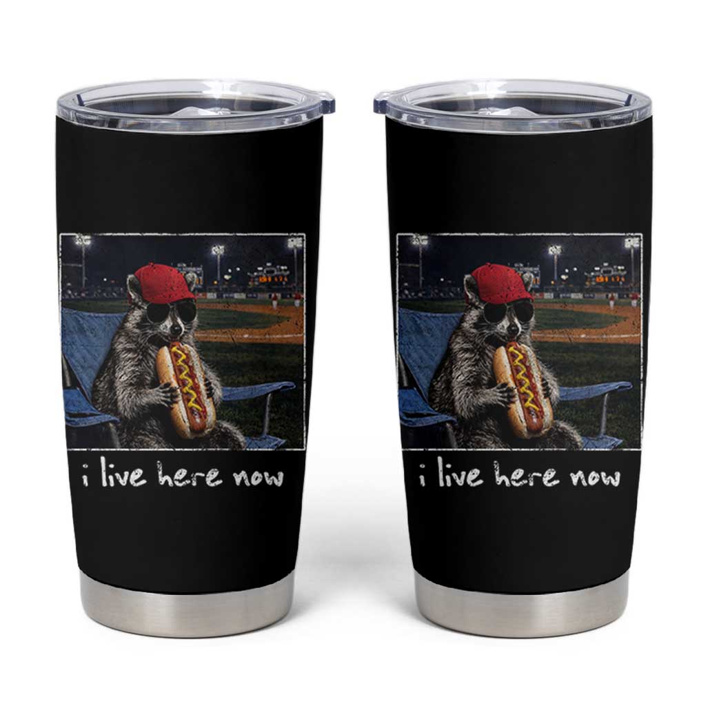 Baseball Raccoon I Live Here Now Tumbler Cup Funny Trash Panda Eating Hot Dog Ballfield
