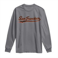 San Francisco Sports Script Retro Baseball Lovers Proud City Long Sleeve Shirt