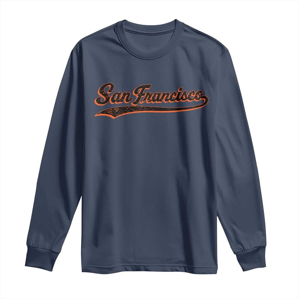 San Francisco Sports Script Retro Baseball Lovers Proud City Long Sleeve Shirt