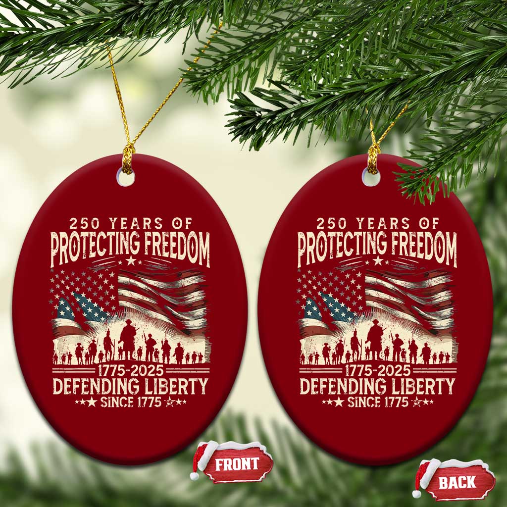 250 Years Of Protecting Freedom Defending Liberty Since 1775 Ceramic Ornament US Military Army Birthday - Wonder Print Shop