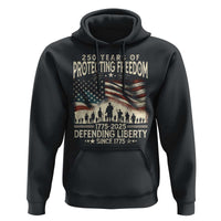 250 Years Of Protecting Freedom Defending Liberty Since 1775 Hoodie US Military Army Birthday