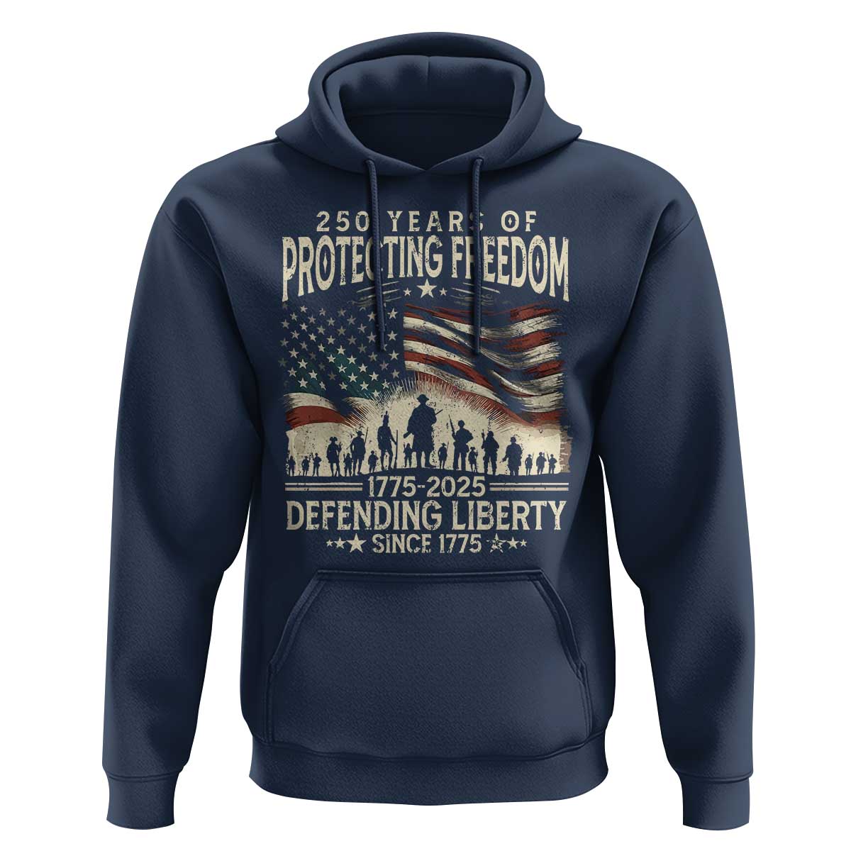 250 Years Of Protecting Freedom Defending Liberty Since 1775 Hoodie US Military Army Birthday
