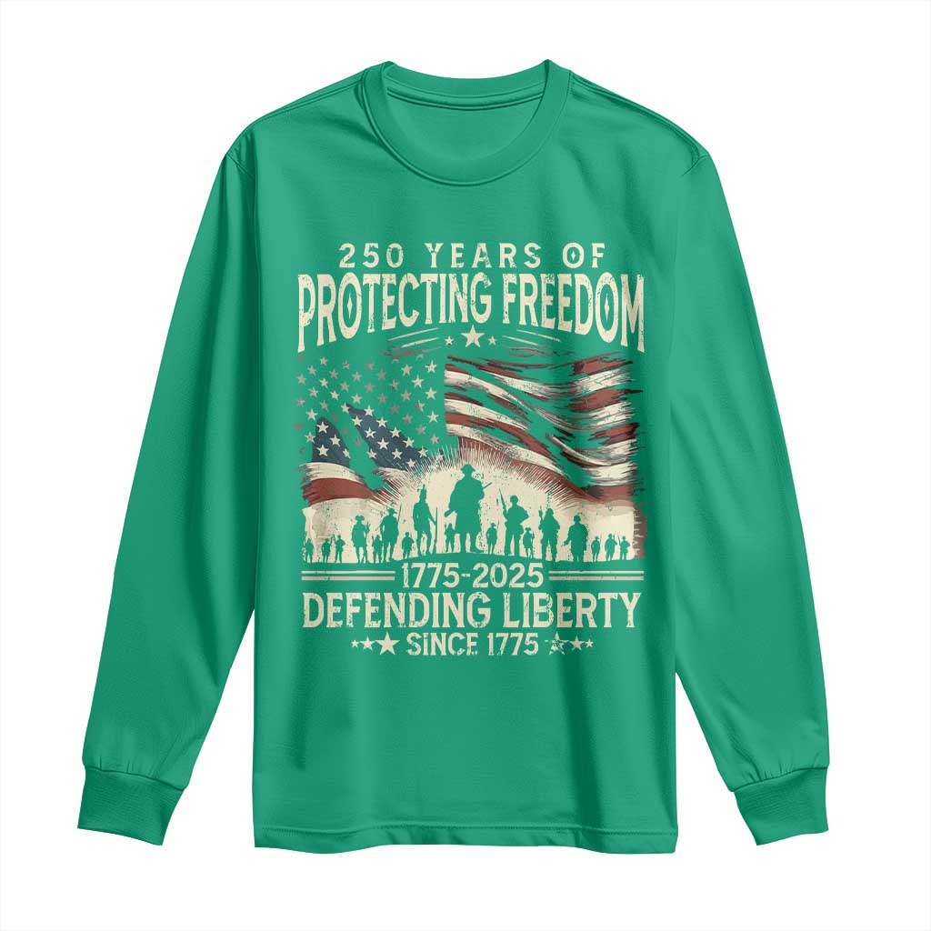 250 Years Of Protecting Freedom Defending Liberty Since 1775 Long Sleeve Shirt US Military Army Birthday